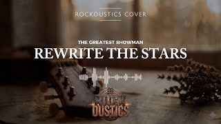 Download lagu Rewrite The Stars - The Greatest Showman (Rockoustics Acoustic Rock Cover) mp3