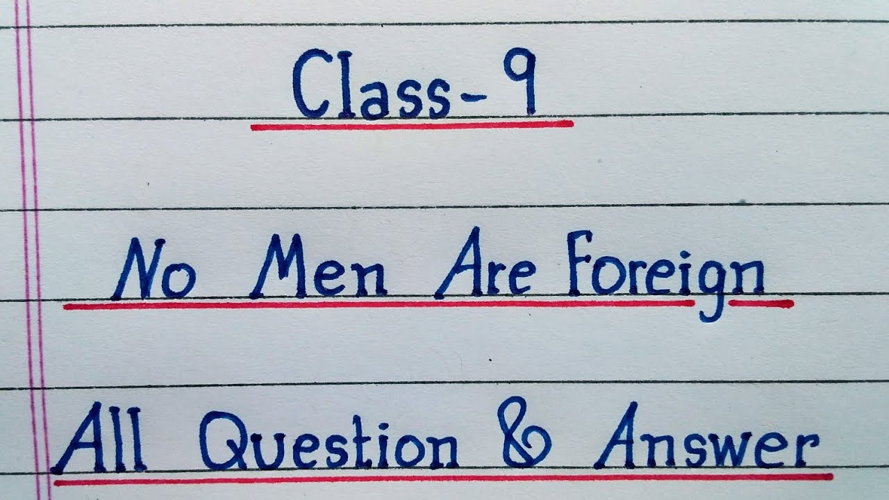 Watch video No Men Are Foreign - All Question and Answers | Class 9 English | NCERT | CBSE | Best Handwriting Now No Men Are Foreign - All Question and Answers | Class 9 English | NCERT | CBSE | Best Handwriting