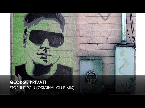 George Privatti - Stop The Pain (Original Club Mix)