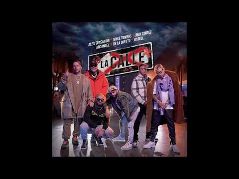 Alex Sensation, Myke Towers, Jhay Cortez - La Calle ft. Arcangel, De La Ghetto, Darell