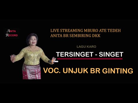 Lagu Karo || TERSINGET - SINGET || VOC. UNJUK BR GINTING
