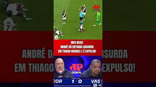 VIOLENTÍSSIMO! ANDRÉ É EXPULSO APÓS DAR ENTRADA ABSURDA EM THIAGO MENDES EM CORINTHIANS X VASCO!