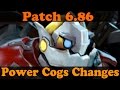 Dota 2 - Patch 6.86 - Power Cogs Changes! 