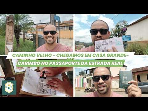 ESTRADA REAL | CIDADE 08 – CASA GRANDE-MG - CARIMBO E MARCO DO CAMINHO VELHO! 📜📍