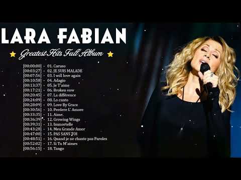 Lara Fabian Full Album 🎸 Lara Fabian greatest hits full album 🎶 Lara Fabian Les Meilleures Chanson