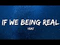 Yeat If We Being Real Lyrics