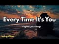 Every Time It S You English Lyrics New Most Beautiful Love Song 2025