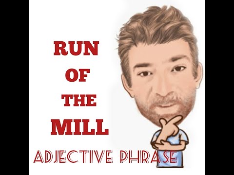 English Tutor Nick P Adjective Phrase (109) Run of the Mill - Origin