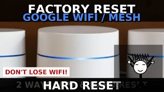 Factory Reset Google Mesh Will Not Connect Or Restart Default Settings