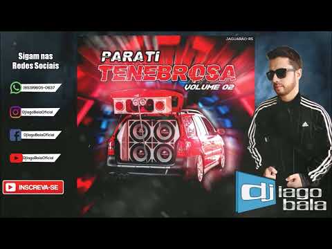 CD PARATI TENEBROSA VOLUME 02 DE JAGUARÃO-RS  - DJ IAGO BALA