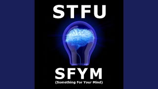 Stfu - Sfym (Something For Your Mind) video