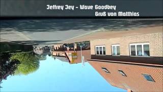 Mein Film   WAVE GOODBYE   ROBIN SCHULZ G HENRI PFR FEAT  JEFFREY JEY