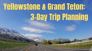 Yellowstone & Grand Teton: 3 Day Trip Itineraries