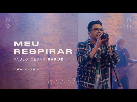 Meu Respirar (breathe) - Paulo César Baruk