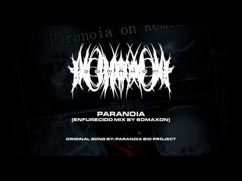 Paranoia bio project - Paranoia (Enfurecido remix by Somaxon)