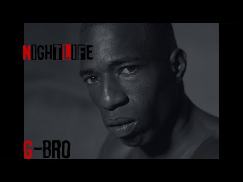 G-BRO - NIGHTLIFE (OFFICIAL VIDEO )