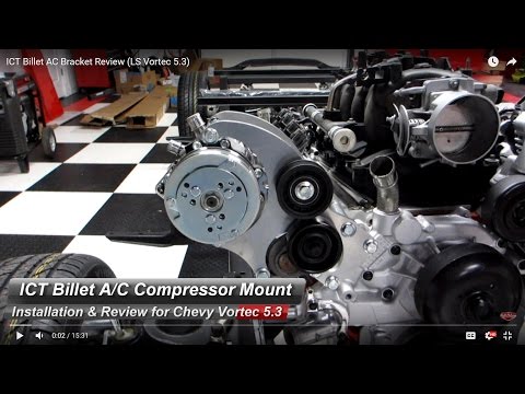 ICT Billet AC Bracket Review (LS1/LS2/LS3 or Vortec 5.3) part# 551494-3