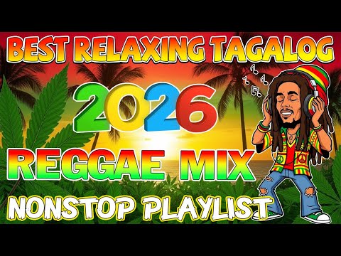 TOP RELAXING REGGAE LOVE MIX | TAGALOG OPM NONSTOP 2026