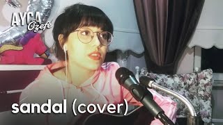 Sandal - Yüzyüzeyken Konuşuruz(cover)