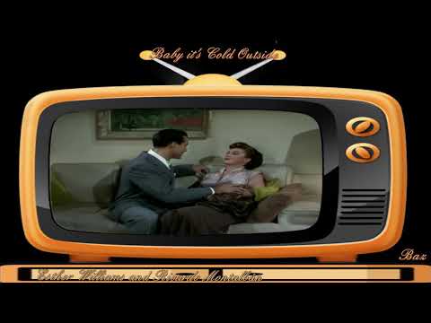 Esther Williams and Ricardo Montalbán ~ Baby it's Cold Outside ~ Baz.