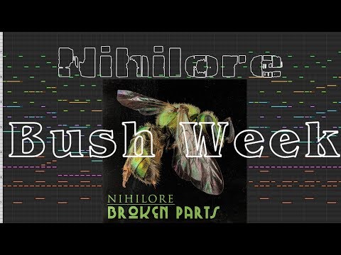 Nihilore - Bush Week