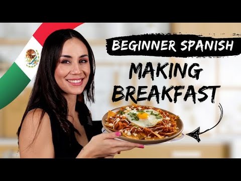 Cooking a typical Mexican breakfast - Beginner Spanish