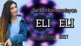 Seda Hovhannisyan - Eli Eli Remix (2021)