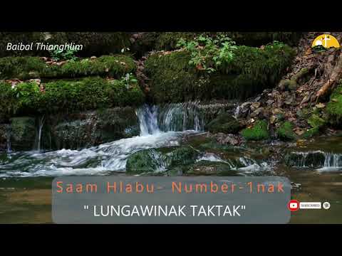 Saam Hlabu- Number 1 nak - Lungawinak Taktak
