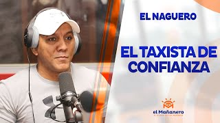 El Naguero – El Taxista de confianza