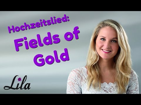 Fields of Gold von Eva Cassidy (Sting) gesungen von Lila für Taufe / Hochzeit / Beerdigung