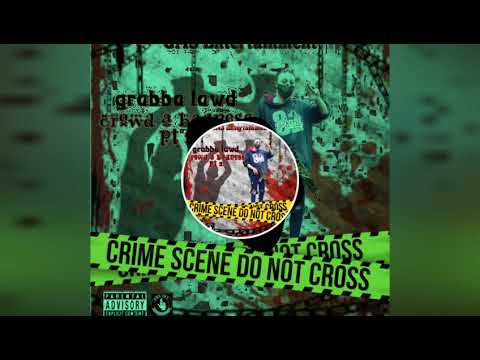 Grabba Lawd - Crowd a Badness PT2 (Official Audio)