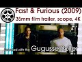 Fast Furious 2009 35mm Film Trailer Scope 4K