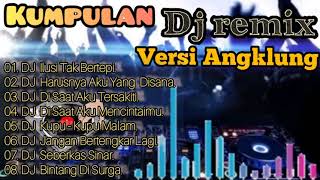 Download lagu Kumpulan DJ Remix Versi Angklung Terbaru 2022📀full Bass📀 mp3