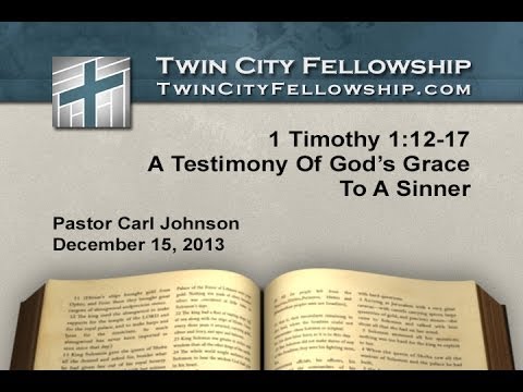 1 Timothy 1:12-17 / A Testimony of God's Grace to a Sinner