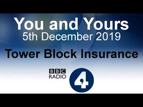 End Our Cladding Scandal - Tower Block Insurance - You and Yours - BBC Radio 4 - 5/12/19