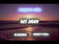 GET JIGGY By B JACK Zeddy Will Clean Version