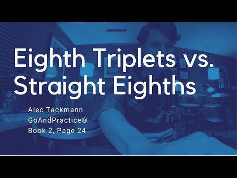 Eighth Note Triplets vs. Straight Eighth Notes | Alec Tackmann | GoAndPractice® 2