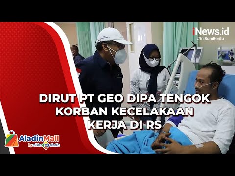 Tengok Korban Kecelakaan Kerja di RS, Dirut GeoDipa: Alhamdulillah Sudah Sehat Kembali