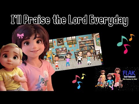I'll Praise the Lord Everyday