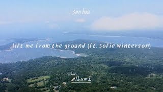 San Holo - lift me from the ground (ft. Sofie Winterson) [Official Audio]