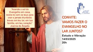 CONVITE: VAMOS FAZER O EVANGELHO NO LAR JUNTOS?