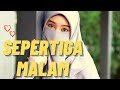 SEPERTIGA MALAM - QHUTBUS SAKHA (OFFICIAL MUSIC VIDEO)
