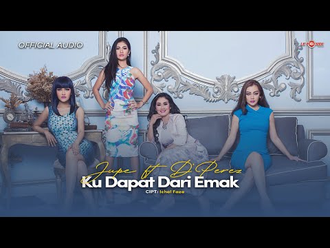 Jupe Feat D'Perez - Ku Dapat Dari Emak (Official Audio)