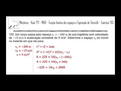 Física – Mecânica – Aula 111 – MUV – Função horária dos espaços e Expressão de Torricelli – Exercíci