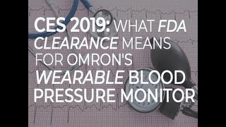CES 2019: What FDA clearance means for Omron's wearable blood pressure monitor