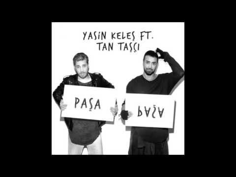 yasin keleş ft tan taşcı - paşa paşa