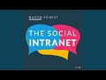 Part 179 - The Social Intranet: Encouraging Collaboration and Strengthening Communication - How...