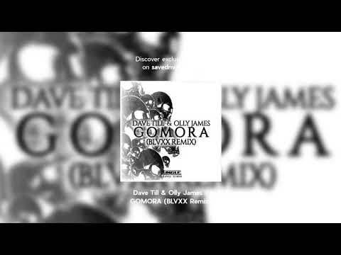 Dave Till & Olly James - GOMORA (BLVXX Remix)