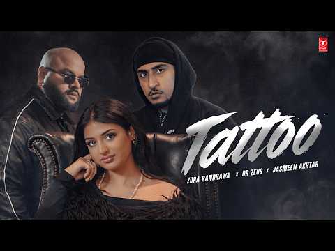 TATTOO (Official Video) ZORA RANDHAWA, DR ZEUS, JASMEEN AKHTAR | Latest Punjabi Songs 2026