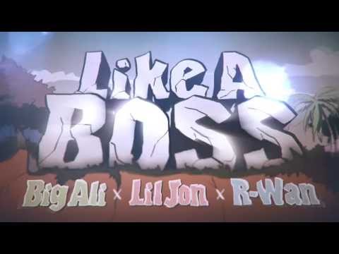 Big Ali, Lil Jon, R-Wan - Like A Boss (Lyrics Video)